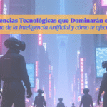 10 Tendencias Tecnológicas que Dominarán el 2025( Impacto de la Inteligencia Artificial y cómo te afectarán)