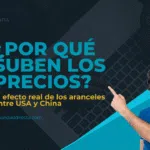 ¿Por qué suben los precios? El efecto real de los aranceles entre USA y China